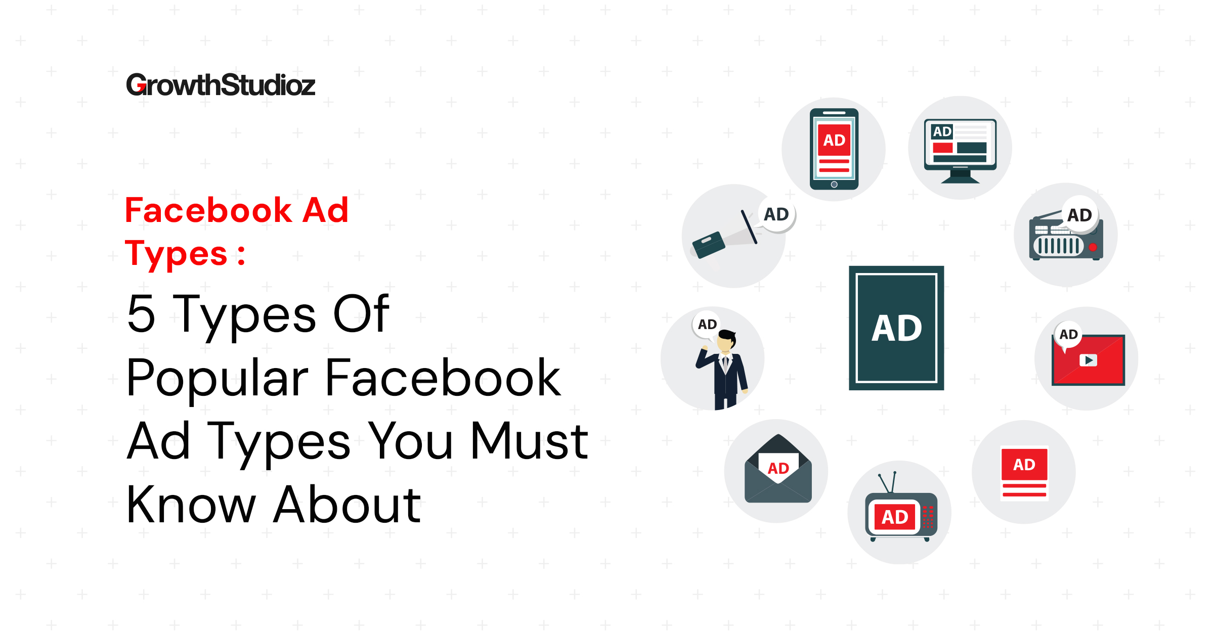 5 Types Of Popular Facebook Ad Types You Must Know About